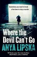 Where the Devil Can't Go (Kiszka and Kershaw #1) by Anya Lipska