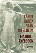Långt borta från Nifelheim by Majgull Axelsson