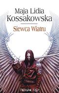 Siewca Wiatru (Zastępy Anielskie #1) by Maja Lidia Kossakowska
