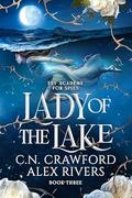 Lady of The Lake (Fey Academy for Spies #3) by Alex Rivers
