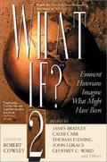 What If? 2: Eminent Historians Imagine What Might Have Been (What If #2) by Thomas Fleming