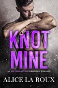 Knot Mine: An MM Omegaverse Forbidden Romance by Alice La Roux