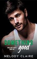 Something Good (Once and Always #1) by Melody Claire