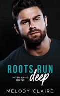 Roots Run Deep (Once and Always #2) by Melody Claire