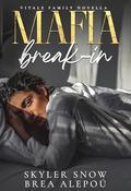 Mafia Break-in by Skyler Snow