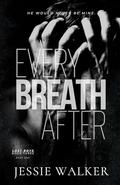 Every Breath After : Part I (Lost Boys #3) by Jessie Walker