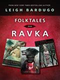 Folktales from Ravka: Little Knife, The Too-Clever Fox, The Witch of Duva by Leigh Bardugo