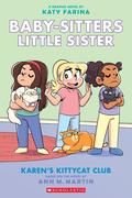 Karen's Kittycat Club: A Graphic Novel (Baby-Sitters Little Sister #4) (4) (Baby-Sitters Little Sister Graphic Novels #4) by Ann M. Martin