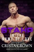 STAHP in the Name of Love (STAHP #4) by Crista Crown