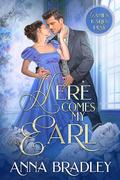 Here Comes My Earl (Games Earls Play #5) by Anna Bradley