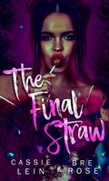 The Final Straw by Cassie Lein