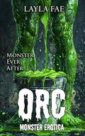 ORC: Monster Erotica by Layla Fae