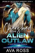 Cherished by the Alien Outlaw: A Fated Mate Alien Romance (Brides of the Zuldrux Warriors #4) by Ava Ross