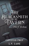 The Blacksmith in My Tavern: Tales of Bleakness (Coveted Prey #6.5) by L.V. Lane