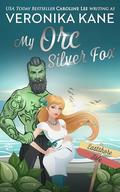 My Orc Silver Fox (Eastshore Isle #4) by Caroline Lee
