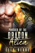Pursued by the Dragon Alien (Zarux Dragon Brides #4) by Ella Blake