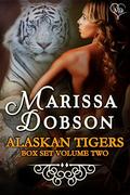 Alaskan Tigers Box Set: Volume Two (Alaskan Tigers #6-10) by Marissa Dobson