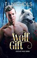 Wolf Gift (Outcast Pack #7) by T.J. Nichols