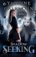 Shadow Seeking: An Urban Fantasy Adventure (Shadow Blade #1) by Yasmine Galenorn