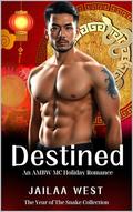 Destined (Year of the Snake #3) by Jailaa West