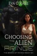 Choosing the Alien Prince by Eva O'Hare