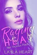 Raging Heat (Her Vicious Pack 2): A Dark Contemporary Romance in a Sweet Omegaverse World (Her Vicious Pack #2) by Layla Heart