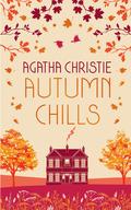 Autumn Chills: Tales of Intrigue from the Queen of Crime by Agatha Christie