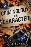 Criminology of a Character (Autopsy of a Fairytale #4) by Nicole Scarano
