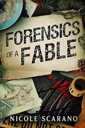 Forensics of a Fable (Autopsy of a Fairytale #2) by Nicole Scarano