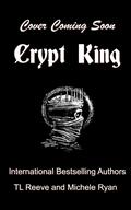 Crypt King by T.L. Reeve
