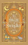 To Sway a Swindler by Megan Charlie