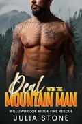 Deal with the Mountain Man (Willowbrook Ridge Fire Rescue #2) by Julia Stone