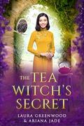 The Tea Witch's Secret by Laura Greenwood