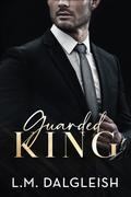 Guarded King by L.M. Dalgleish