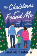 The Christmas You Found Me (Heart of the Wilderness #1) by Sarah Morgenthaler