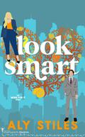 Look Smart (Work for It #6) by Aly Stiles