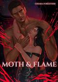 Moth & Flame: A Spicy, Dark, & Sweet Gothic Fantasy Romance Novella by Chiara Forestieri