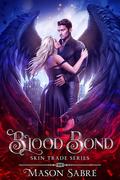 Blood Bond (Skin Trade #3) by Mason Sabre