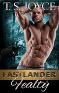 Fastlander Fealty (Fastlanders #3) by T.S. Joyce