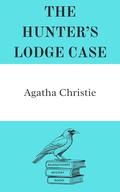 The Mystery of Hunter's Lodge - Hercule Poirot Short Story by Agatha Christie