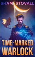 Time-Marked Warlock (The Chronos Chronicles #1) by Shami Stovall