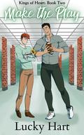 Make the Play (Kings of Heart #2) by Lucky Hart