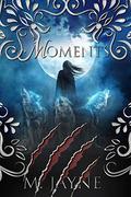 Moments (The Novus Pack #2.5) by M. Jayne
