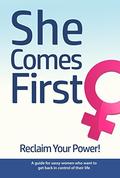 She Comes First: Reclaim Your Power! by Brian Nox