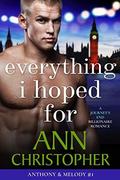 Everything I Hoped For (Journey's End Billionaires #3) by Ann Christopher