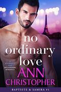 No Ordinary Love (Journey's End Billionaires #1) by Ann Christopher