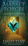 Market Forces in Gretna Green by Linzi Day