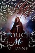 Touch Me (The Novus Pack #3) by M. Jayne