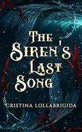 The Siren's Last Song by Cristina Lollabrigida