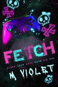 Fetch by M. Violet